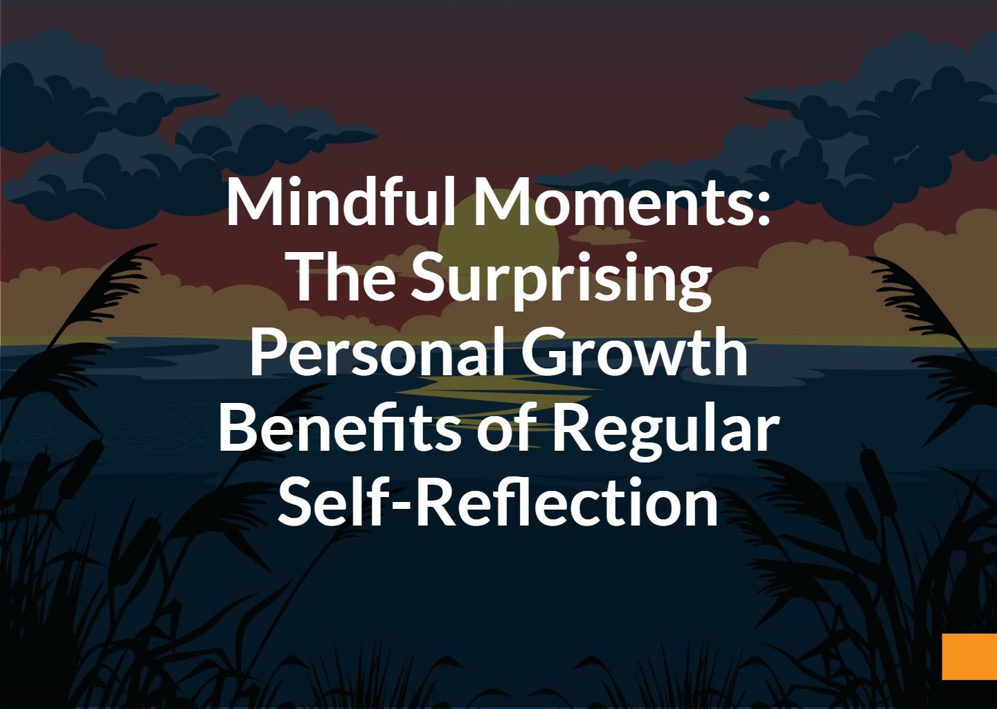Mindful Moments: The Surprising Personal Growth Benefits of Regular ...